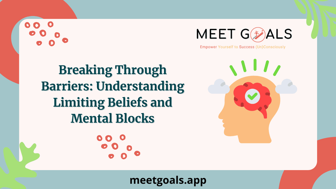 Breaking Through Barriers: Overcoming Limiting Beliefs